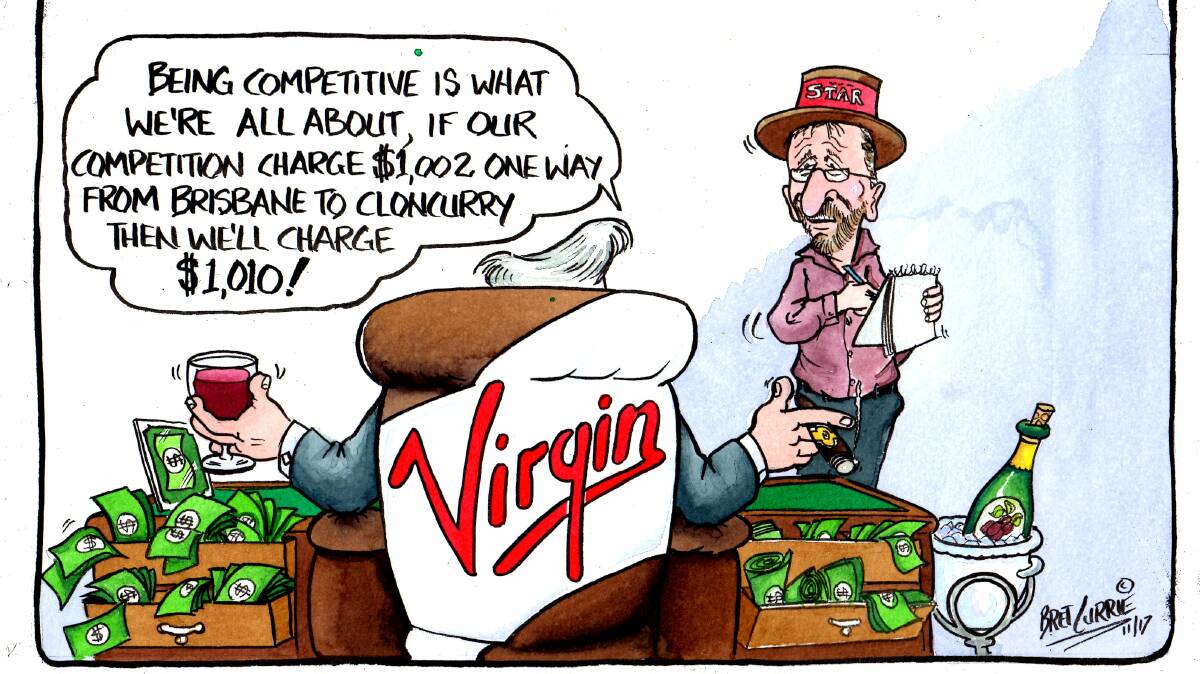 Cartoonist Bret Currie shows just how "competitive" Virgin Airlines are in their North We$t Queen$land routes!