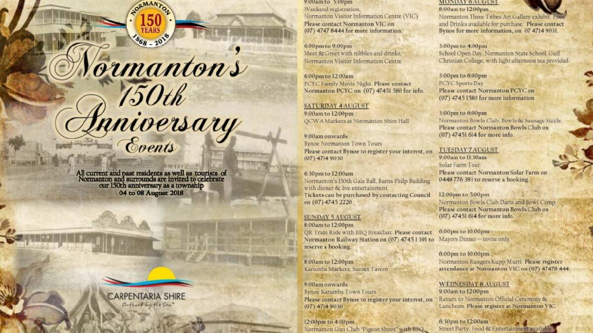 Carpentaria Shire Council has posted a full series of events for Normanton's 150th birthday in August.