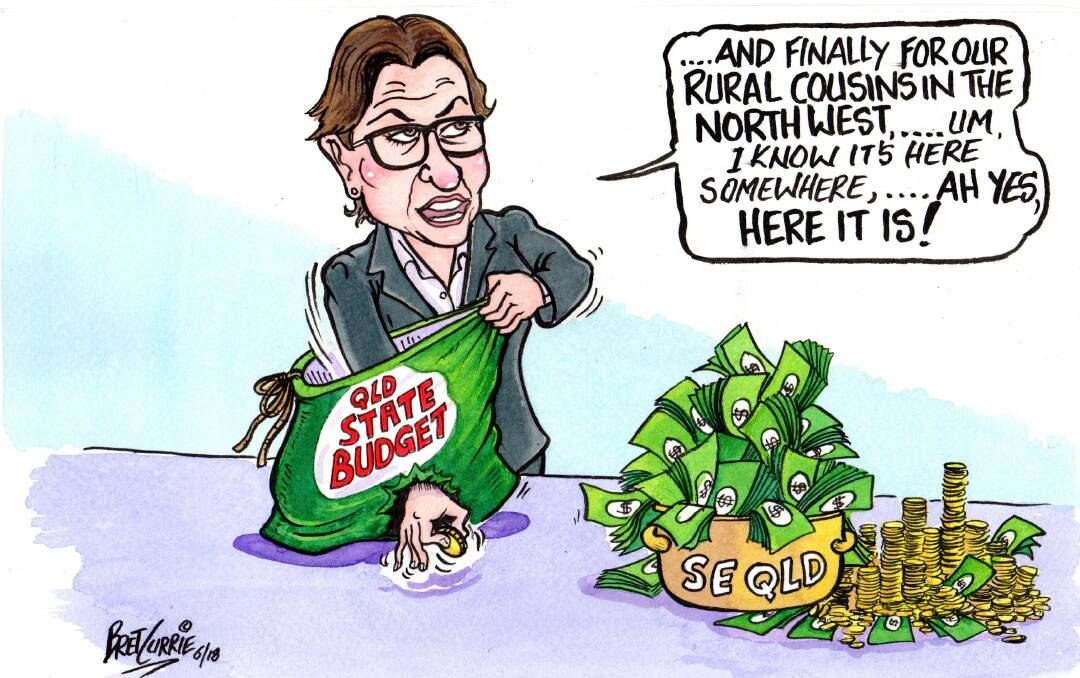 The North West missed out on Treasurer Jackie Trad's budget largesse as cartoonist Bret Currie reminds us.