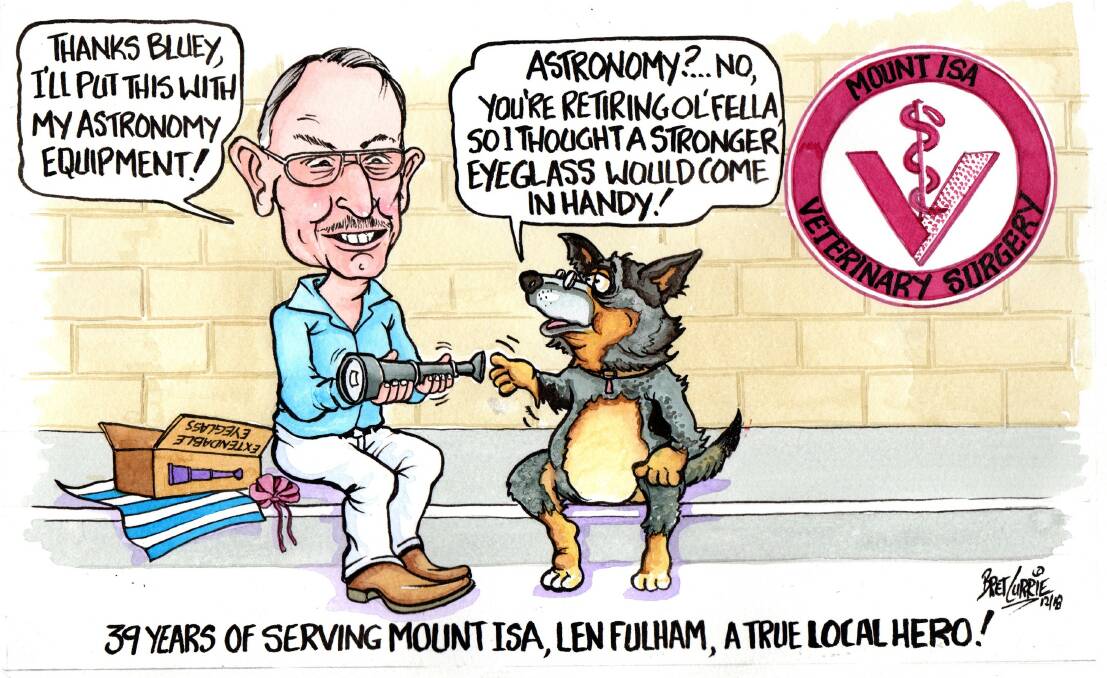 Cartoonist Bret Currie salutes a local hero, vet Len Fulham retiring after 39 years.